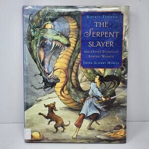 The Serpent Slayer and Other Stories of Strong Women